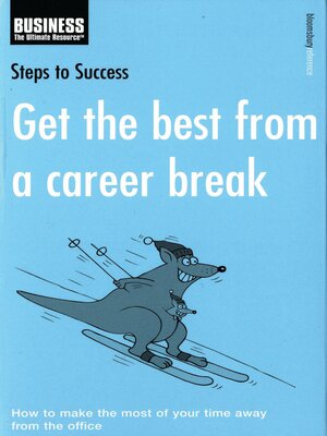 cover image of Get the Best from a Career Break